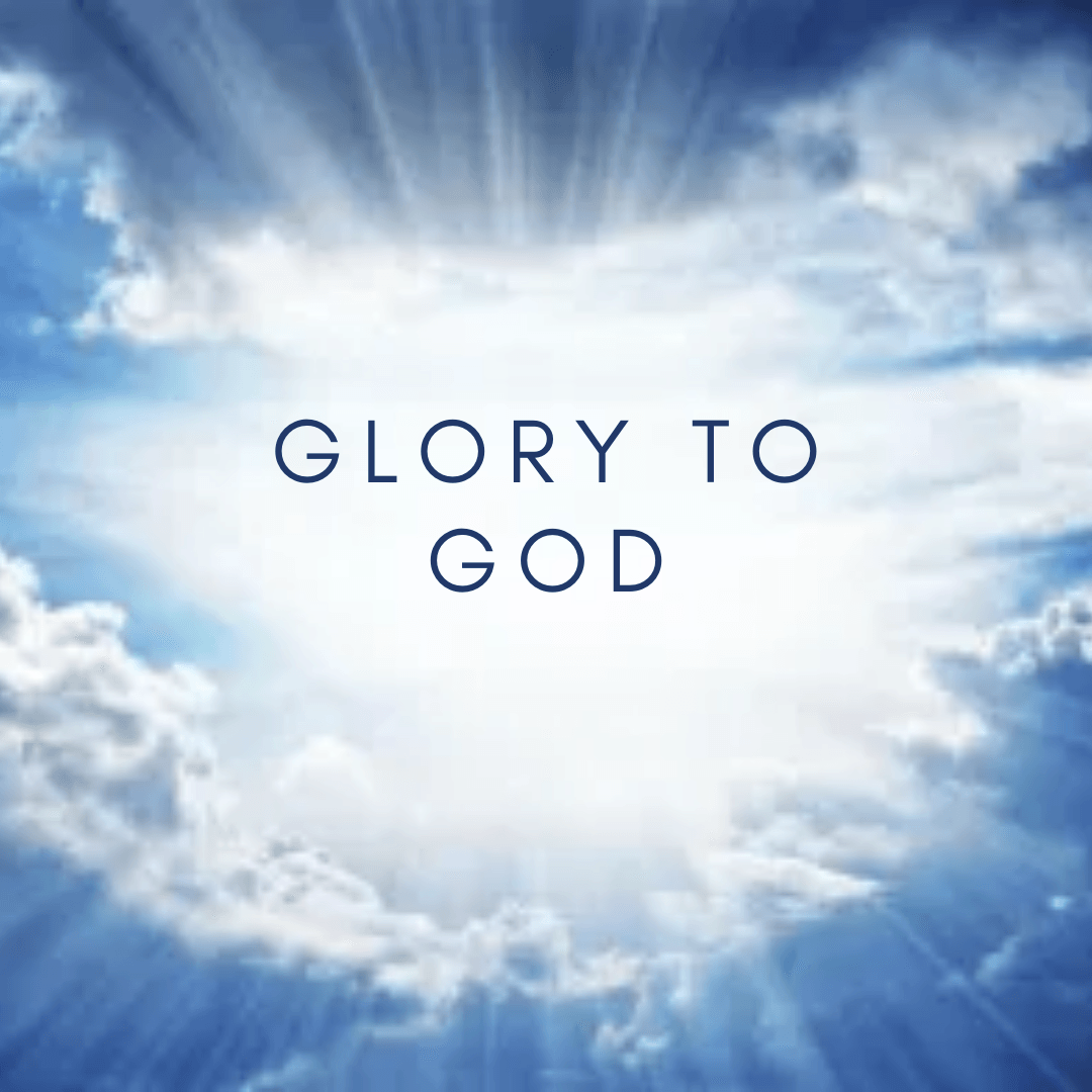 Glory To God